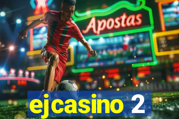ejcasino 2